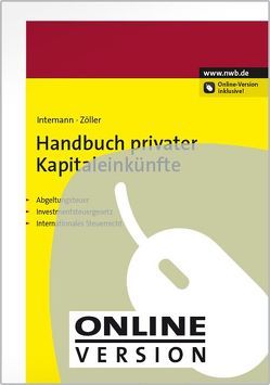 Handbuch privater Kapitaleinkünfte von Anemüller,  Christian Bernd, Bieling,  Björn, Intemann,  Jens, Krüger,  Elmar, Zöller,  Stefan