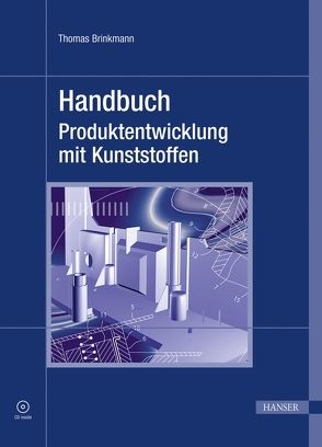Handbuch Produktentwicklung mit Kunststoffen von Brinkmann,  Thomas