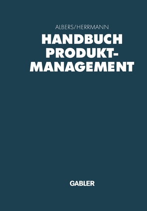 Handbuch Produktmanagement von Albers,  Sönke, Herrmann,  Andreas