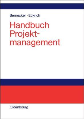 Handbuch Projektmanagement von Bernecker,  Michael, Eckrich,  Klaus