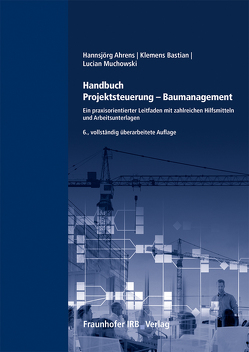 Handbuch Projektsteuerung – Baumanagement. von Ahrens,  Hannsjörg, Bastian,  Klemens, Muchowski,  Lucian