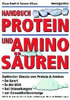 Handbuch Protein und Aminosäuren von Albers,  Torsten, Arndt,  Klaus