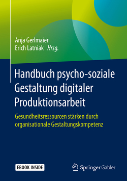 Handbuch psycho-soziale Gestaltung digitaler Produktionsarbeit von Gerlmaier,  Anja, Latniak,  Erich