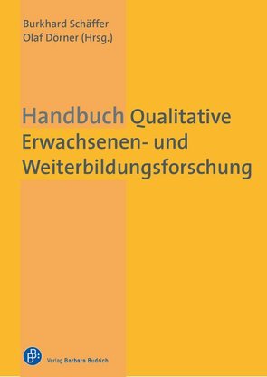 Handbuch Qualitative Erwachsenen- und Weiterbildungsforschung von Dörner,  Olaf, Schäffer,  Burkhard