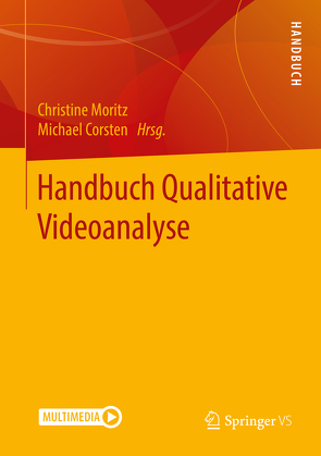 Handbuch Qualitative Videoanalyse von Corsten,  Michael, Moritz,  Christine