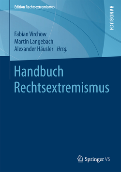 Handbuch Rechtsextremismus von Häusler,  Alexander, Langebach,  Martin, Virchow,  Fabian