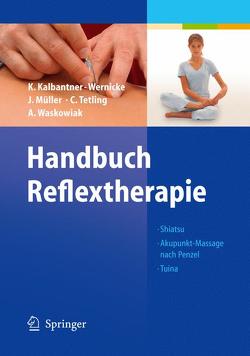 Handbuch Reflextherapie von Kalbantner-Wernicke,  Karin, Mueller,  Johannes, Ogal,  H.P., Tetling,  Christiane, Waskowiak,  Astrid, Wernicke,  T.