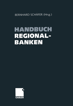 Handbuch Regionalbanken von Schieffer,  Bernhard