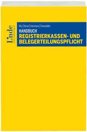 Handbuch Registrierkassen- und Belegerteilungspflicht von Knasmüller,  Markus, Koran,  Birgitt, Kutschera,  Axel, Ritz,  Christoph