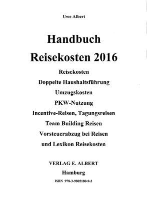 Handbuch Reisekosten 2016 von Albert,  Uwe