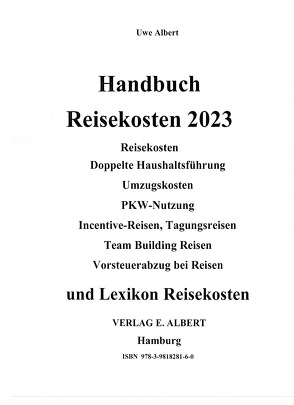 Handbuch Reisekosten 2023 von Uwe,  Albert