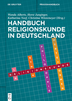 Handbuch Religionskunde in Deutschland von Alberts,  Wanda, Junginger,  Horst, Neef,  Katharina, Wöstemeyer,  Christina