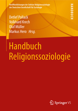 Handbuch Religionssoziologie von Hero,  Markus, Krech,  Volkhard, Müller,  Olaf, Pollack,  Detlef