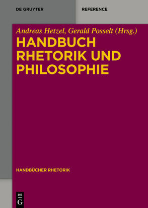 Handbuch Rhetorik und Philosophie von Hetzel,  Andreas, Posselt,  Gerald
