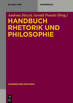 Handbuch Rhetorik und Philosophie von Hetzel,  Andreas, Posselt,  Gerald