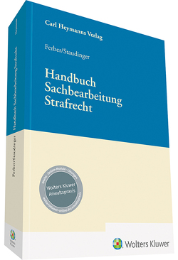 Handbuch Sachbearbeitung Strafrecht von Ferber,  Jana, Staudinger,  Wolfgang