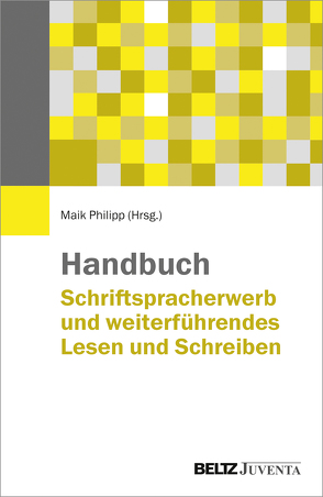Handbuch Schriftspracherwerb und weiterführendes Lesen und Schreiben von Philipp,  Maik
