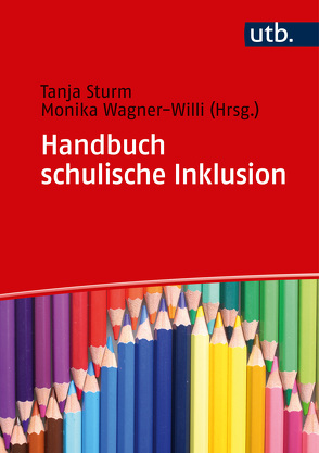 Handbuch schulische Inklusion von Sturm,  Tanja, Wagner-Willi,  Monika