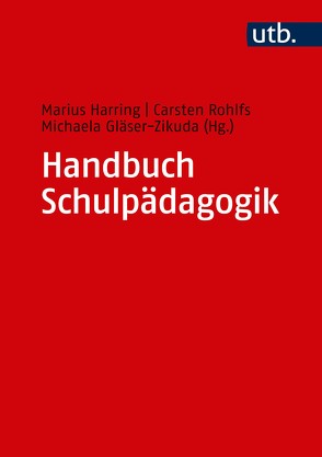 Handbuch Schulpädagogik von Gläser-Zikuda,  Michaela, Harring,  Marius, Rohlfs,  Carsten