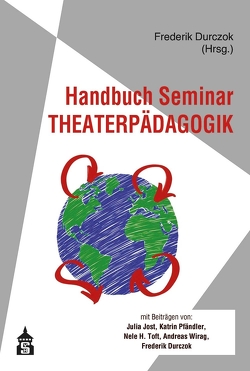Handbuch Seminar Theaterpädagogik von Durczok,  Frederik