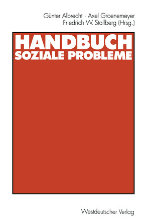 Handbuch soziale Probleme von Albrecht,  Günter, Groenemeyer,  Axel, Stallberg,  Friedrich