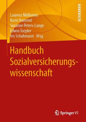 Handbuch Sozialversicherungswissenschaft von Hummel,  Karin, Mülheims,  Laurenz, Peters-Lange,  Susanne, Schuhmann,  Iris, Toepler,  Edwin
