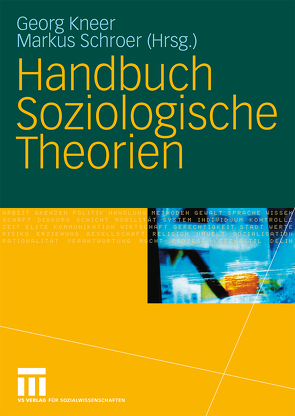 Handbuch Soziologische Theorien von Kneer,  Georg, Schroer,  Markus
