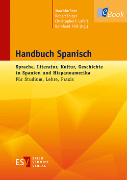 Handbuch Spanisch von Born,  Joachim, Folger,  Robert, Laferl,  Christopher F., Pöll,  Bernhard