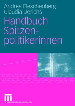 Handbuch Spitzenpolitikerinnen von Derichs,  Claudia, Fleschenberg dos Ramos Pinéu,  Andrea