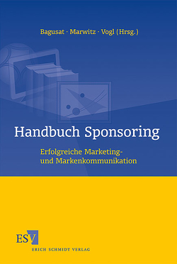 Handbuch Sponsoring von Bagusat,  Ariane, Berndt,  Ralph, Brudler,  Benjamin, Bruhn,  Manfred, Dolski,  Joerg, Drees,  Norbert, Esch,  Franz-Rudolf, Glogger,  Anton, Kiendl,  Stephanie C., Leman,  Fritjof M., Marwitz,  Christian, Mattmüller,  Roland, Meyer,  Anton, Mussler,  Dieter, Oettgen,  Nora, Overloop,  Pascal C. van, Riedmüller,  Florian, Ringle,  Tanja, Robers,  Diane, Schwaiger,  Manfred, Stockmann,  Philip, Strödter,  Kristina, Trautwein,  Steffen, Vogl,  Maria, Wiedmann,  Klaus-Peter