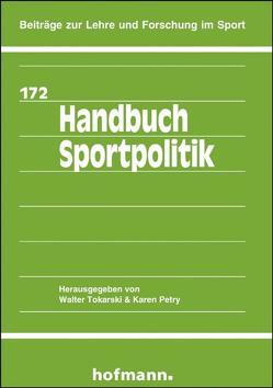 Handbuch Sportpolitik von Petry,  Karen, Tokarski,  Walter