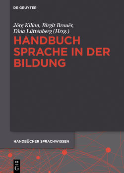 Handbuch Sprache in der Bildung von Brouër,  Birgit, Kilian,  Jörg, Lüttenberg,  Dina