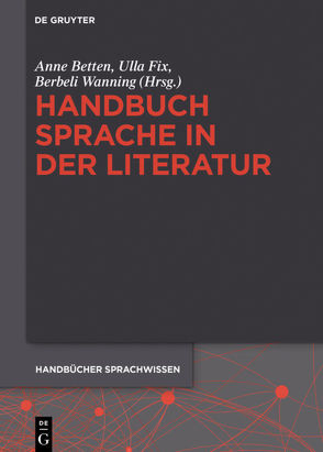 Handbuch Sprache in der Literatur von Betten,  Anne, Fix,  Ulla, Wanning,  Berbeli