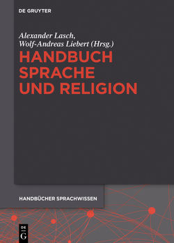 Handbuch Sprache und Religion von Lasch,  Alexander, Liebert,  Wolf-Andreas