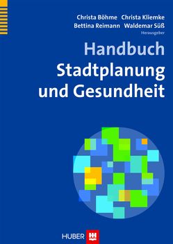 Handbuch Stadtplanung und Gesundheit von Böhme,  Christa, Kliemke,  Christa, Reimann,  Bettina, Süß,  Waldemar