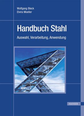 Handbuch Stahl von Bleck,  Wolfgang, Moeller,  Elvira