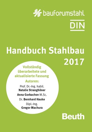 Handbuch Stahlbau 2017 – Buch mit E-Book von Gorbachov,  Anna, Hauke,  Bernhard, Machura,  Gregor, Stranghöner,  Natalie