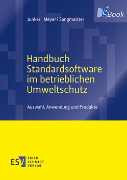 Handbuch Standardsoftware im betrieblichen Umweltschutz von Junker,  Horst, Meyer,  Andrea, Sangmeister,  Jessica