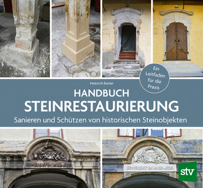 Handbuch Steinrestaurierung von Burian,  Heinrich