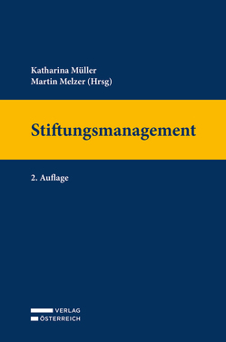 Handbuch Stiftungsmanagement von Melzer,  Martin, Müller,  Katharina