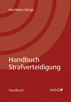 Handbuch Strafverteidigung von Kier,  Roland, Wess,  Norbert