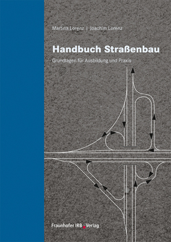 Handbuch Straßenbau. von Lorenz,  Joachim, Lorenz,  Martina