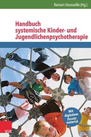 Handbuch systemische Kinder- und Jugendlichenpsychotherapie von Aichinger,  Alfons, Arning,  Christoph, Behr,  Maria, Borke,  Jörn, Brächter,  Wiltrud, de Haen,  Jörn, der Haen-Grimberg,  Yvonne, Franzmann,  Verena, Gehrmann,  Ulrich, Gernhardt,  Ariane, Hanswille,  Reinert, Hermans,  Björn Enno, Hochstrat,  Irene, Hülser,  Katja, Lindner,  Ruth, Moryson,  Sabine, Ochs,  Matthias, Quecke,  Birgit, Rademacher,  Jeanne, Reiners,  Bernd, Rotthaus,  Wilhelm, Scheffler,  Uwe, Schnelle,  Heliane, Schulze,  Constanze, Schweitzer,  Jochen, Wenzel,  Joachim, Wienands,  András