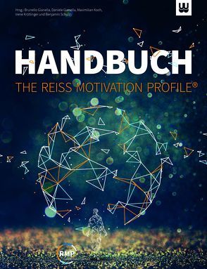 HANDBUCH – THE REISS MOTIVATION PROFILE® von Dr. Maximilian,  Koch, Gianella,  Daniele, Mag. Irene,  Krötlinger, Schulz,  Benjamin