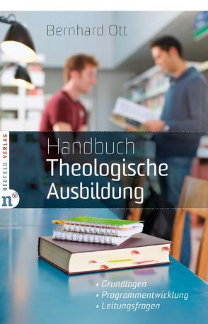Handbuch Theologische Ausbildung von Ott,  Bernhard
