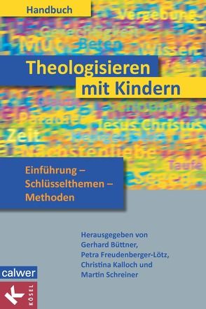 Theologisieren mit Kindern von Büttner,  Gerhard, Freudenberger-Lötz,  Petra, Kalloch,  Christina, Schreiner,  Martin