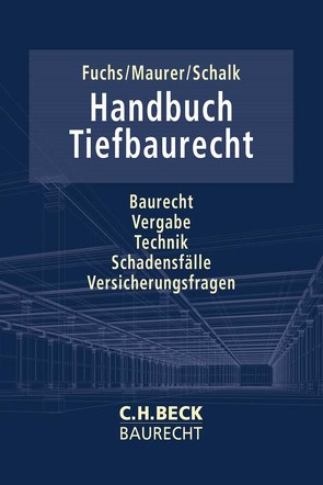 Handbuch Tiefbaurecht von Appel,  Tobias, Babendererde,  Tim, Bauer,  Markus, Becker,  Tim, Beckhaus,  Karsten, Bliss,  Hans-Joachim, Boxheimer,  Sascha, Büchl,  Winfried, Deppe,  Marco, Eikam,  Stefan, Fentzloff,  Wolfgang, Festl,  Judith, Fischer,  Alina, Frodl,  Stephan, Fuchs,  Bastian, Gebauer,  Bernd, Grabe,  Jürgen, Haugwitz,  Hans-Gerd, Höckmayr,  Andreas, Jörger,  Roland, Kneipp,  Tim, Luft,  Norbert, Maurer,  Michael, Mayer,  Manfred, Moser,  Christian, Neumann,  Stefanie, Oblinger-Grauvogl,  Angela, Reiter,  Manfred, Sander,  Philip, Schaefer,  Torsten, Schalk,  Günther, Schattenhofer,  Christian, Schlenker,  Uwe, Schneeweiß,  André, Schöpfl,  Sabine, Schottke,  Ralf, Schur,  Sirko, Schwarz,  Jürgen, Schwarz,  Wolfgang, Strehlke,  Wolfram, Thieking,  Anett, Thuro,  Kurosch, Weidmann,  Christoph, Wietersheim,  Eva von