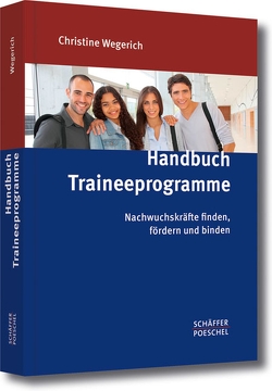 Handbuch Traineeprogramme von Wegerich,  Christine
