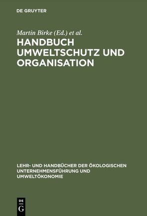 Handbuch Umweltschutz und Organisation von Birke,  Martin, Burschel,  Carlo J., Schwarz,  Michael