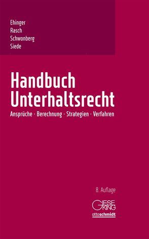Handbuch Unterhaltsrecht von Ehinger,  Uta, Rasch,  Ingeborg, Schwonberg,  Alexander, Siede,  Walter
